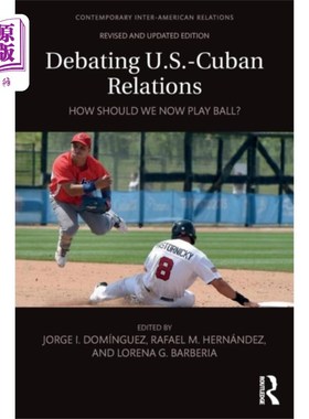 海外直订Debating U.S.-Cuban Relations