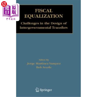 海外直订Fiscal Equalization: Challenges in the Design of Intergovernmental Transfers 财政均等化：政府间转移支付设计中的