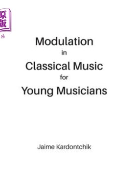 海外直订Modulation in Classical Music for Young Musicians 青年音乐家的古典音乐调制