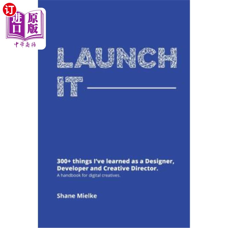 海外直订Launch It: 300+ things I've learned as a Designer, Developer and Creative Direct 发布它:作为设计师、开发者
