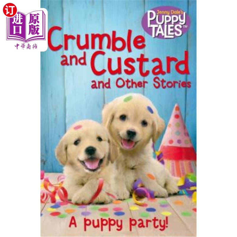 海外直订Crumble and Custard and Other Stories: A Puppy Party 碎面包、蛋奶糊和其他故事:小狗派对