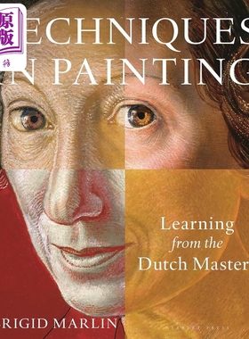 Techniques in Painting 进口艺术 绘画技巧： 向荷兰大师学习【中商原版】