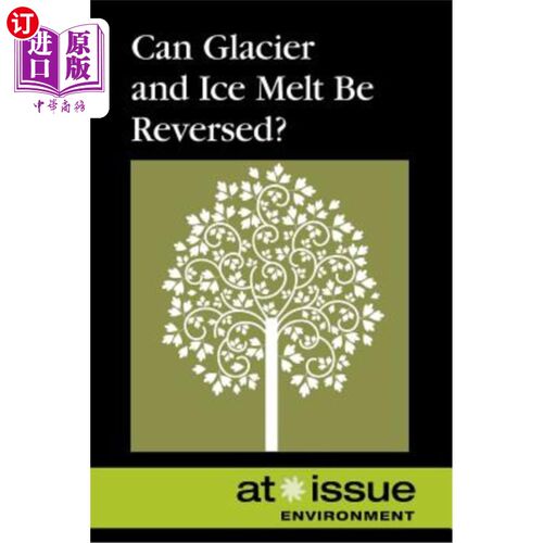 海外直订Can Glacier and Ice Melt Be Reversed? 冰川和冰的融化能逆转吗？