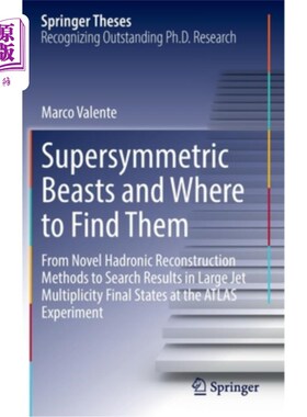 海外直订Supersymmetric Beasts and Where to Find Them: From Novel Hadronic Reconstruction 超对称野兽及其去向:从新的