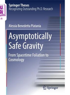 海外直订Asymptotically Safe Gravity: From Spacetime Foliation to Cosmology 渐近安全引力：从时空叶理到宇宙学