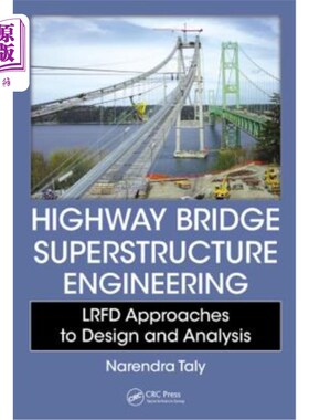 海外直订Highway Bridge Superstructure Engineering: LRFD Approaches to Design and Analysi 公路桥梁上部结构工程:LRFD
