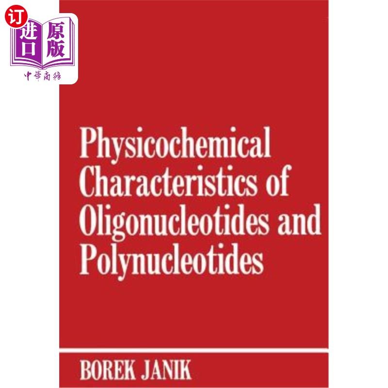 海外直订Physicochemical Characteristics of Oligonucleotides and Polynucleotides