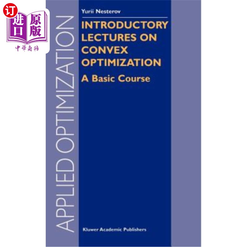海外直订Introductory Lectures on Convex Optimization: A Basic Course 凸优化导论讲座：基础课程