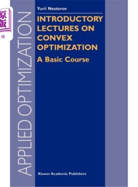 海外直订Introductory Lectures on Convex Optimization: A Basic Course 凸优化导论讲座：基础课程
