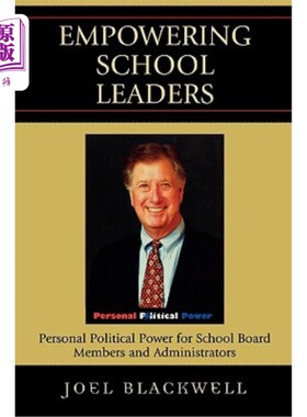 海外直订Empowering School Leaders: Personal Political Power for School Board Members and 授权学校领导:学校董事会成