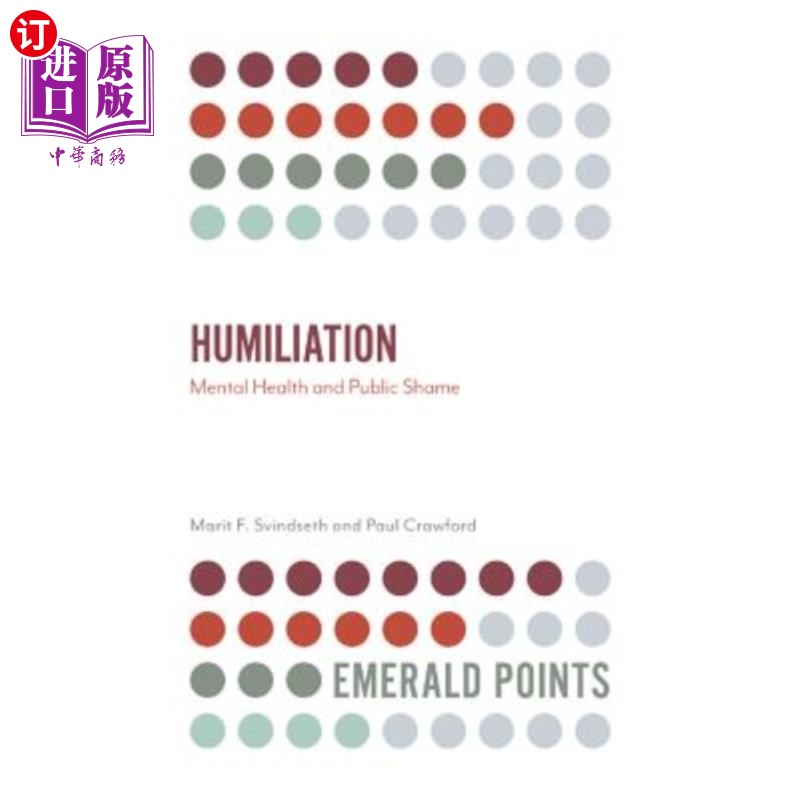 海外直订医药图书Humiliation: Mental Health and Public Shame 羞辱:心理健康与公共耻辱