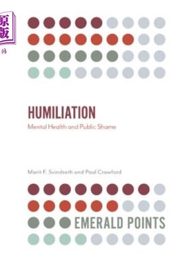 海外直订医药图书Humiliation: Mental Health and Public Shame 羞辱:心理健康与公共耻辱