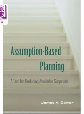 海外直订Assumption-Based Planning: A Tool for Reducing Avoidable Surprises 基于假设的计划：减少可避免的意外的工具