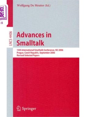 海外直订Advances in SmallTalk: 14th International Smaltalk Conference, Isc 2006, Prague, SmallTalk的