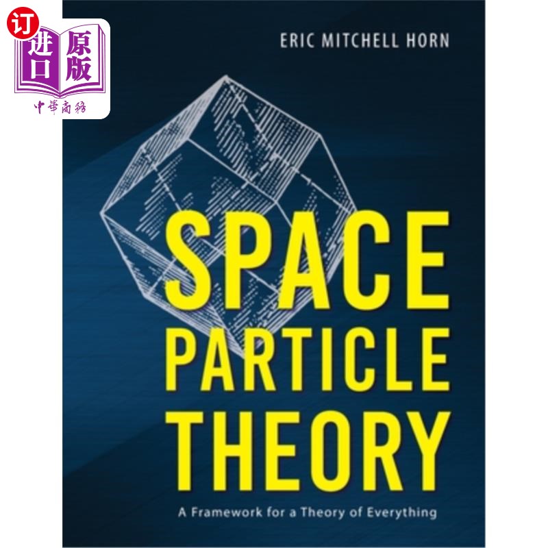 海外直订Space Particle Theory: A Framework for a Theory of Everything 空间粒子理论:万物理论的框架