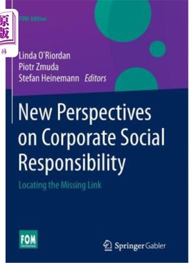 海外直订New Perspectives on Corporate Social Responsibility: Locating the Missing Link 企业社会责任的新视角：寻找缺
