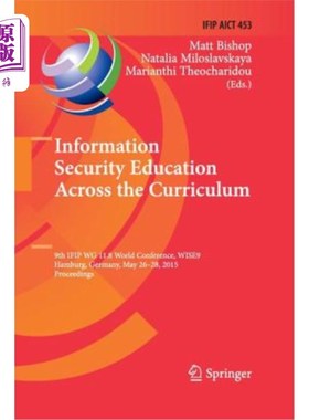 海外直订Information Security Education Across the Curriculum: 9th Ifip Wg 11.8 World Con 跨课程的信息安全教育：第九