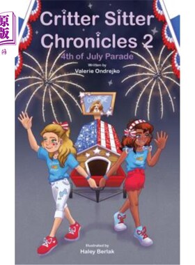 海外直订Critter Sitter Chronicles: 4th of July Parade 动物保姆编年史：七月四日游行