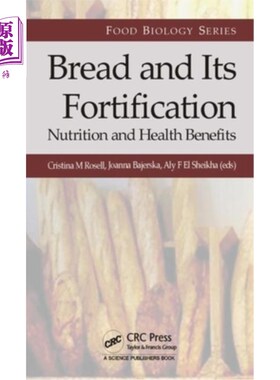 海外直订医药图书Bread and Its Fortification: Nutrition and Health Benefits 面包及其强化:营养和健康益处