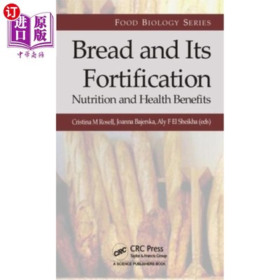 海外直订医药图书Bread and Its Fortification: Nutrition and Health Benefits 面包及其强化:营养和健康益处