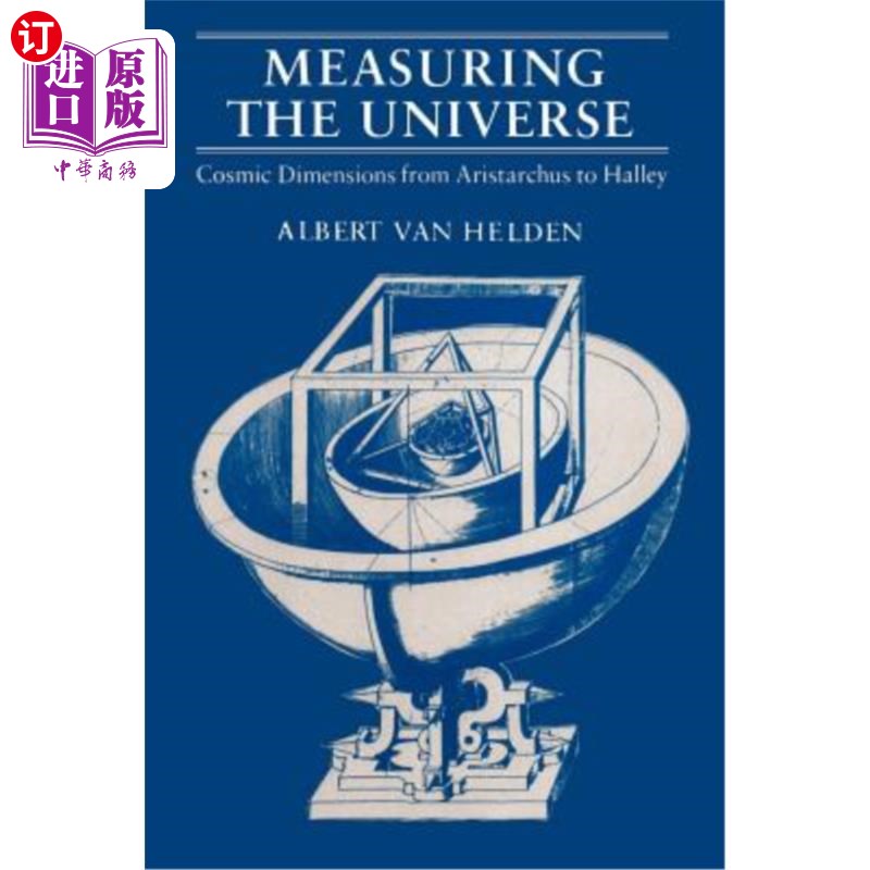 海外直订Measuring the Universe: Cosmic Dimensions from Aristarchus to Halley 测量宇宙:从阿里斯塔克斯到哈雷的宇宙维