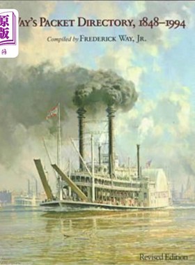 海外直订Way's Packet Directory, 1848-1994: Passenger Steamboats of the Mississippi River Way’s Pack