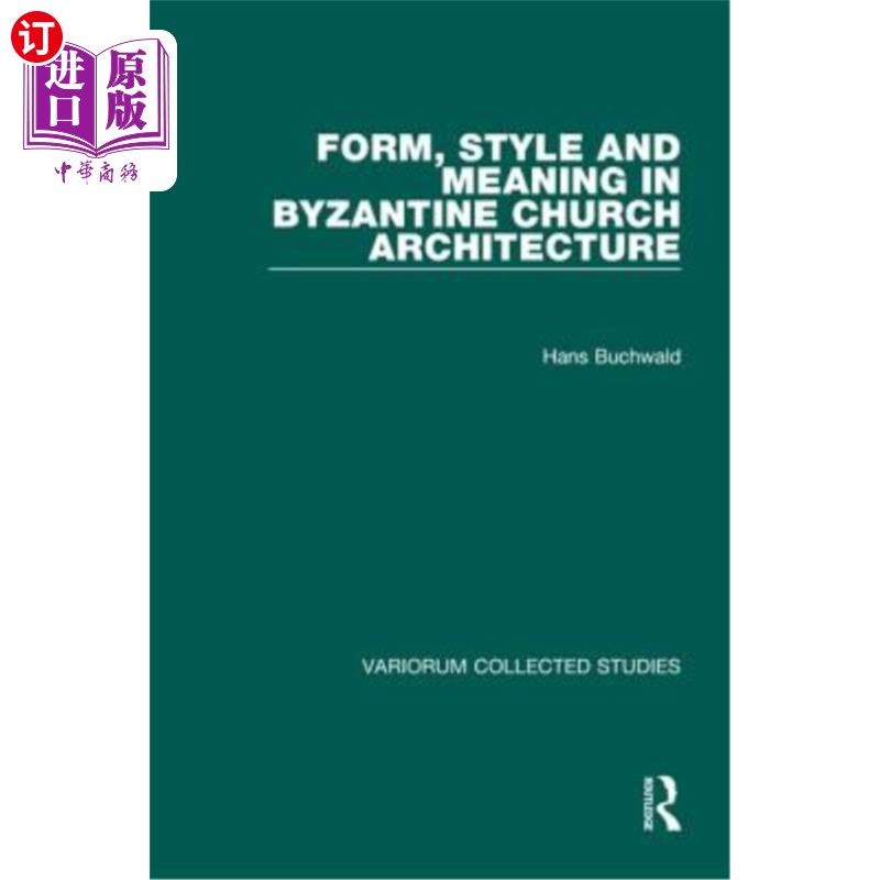 海外直订Form, Style and Meaning in Byzantine Church Architecture 拜占庭教堂建筑的形式、风格和意义