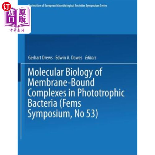 海外直订Molecular Biology of Membrane-Bound Complexes in Phototrophic Bacteria 光养细菌膜结合复合物的分子生物学
