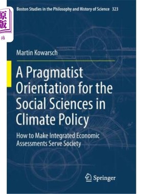 海外直订A Pragmatist Orientation for the Social Sciences in Climate Policy: How to Make  气候政策社会科学的实用主义