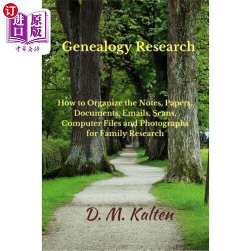 海外直订Genealogy Research: How to Organize the Notes, Papers, Documents, Emails, Scans, 家谱研究：如何组织家庭研究