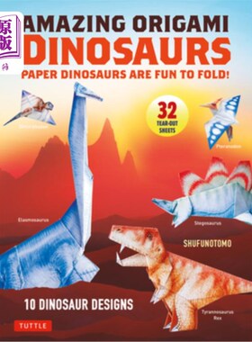 海外直订Amazing Origami Dinosaurs: Paper Dinosaurs Are Fun to Fold! (10 Dinosaur Models  神奇的折纸恐龙:纸恐龙是有