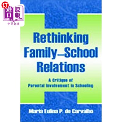 海外直订Rethinking Family-school Relations: A Critique of Parental involvement in School 反思家庭-学校关系:家长参与