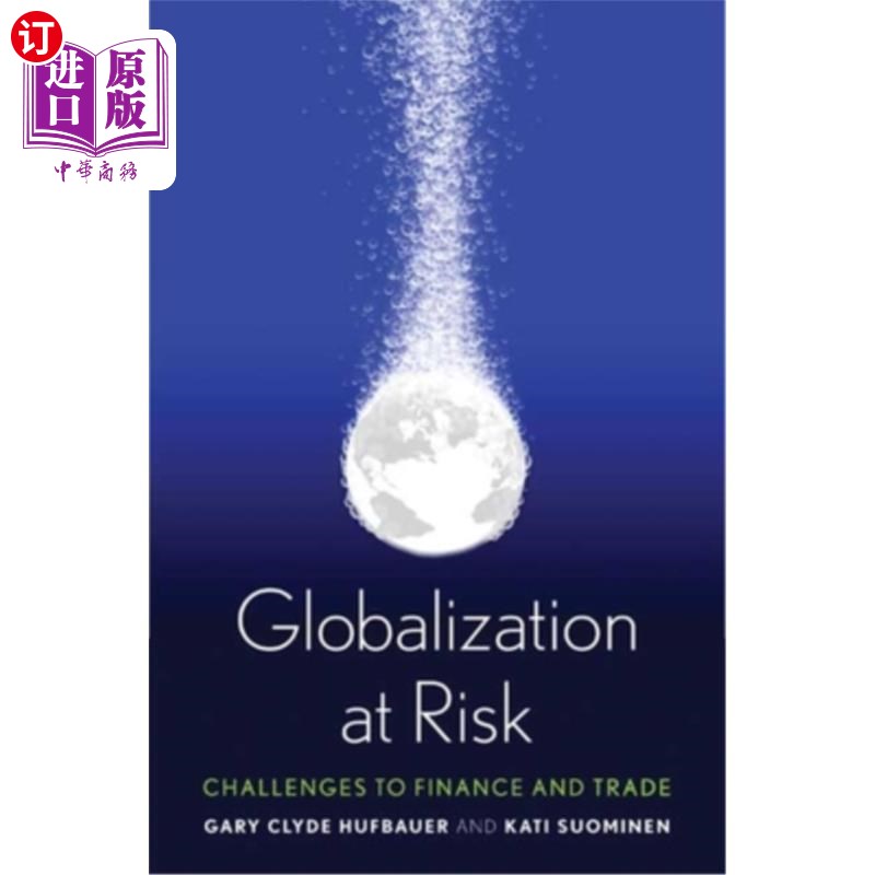 海外直订Globalization at Risk: Challenges to Finance and Trade 全球化的风险:对金融和贸易的挑战