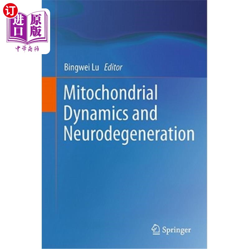 海外直订医药图书Mitochondrial Dynamics and Neurodegeneration 线粒体动力学与神经退行性变