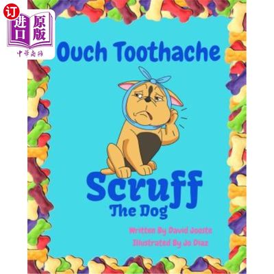 海外直订Ouch Toothache: Scruff the Dog Visits the Dentist. 哎哟牙痛：擦破狗的皮去看牙医。