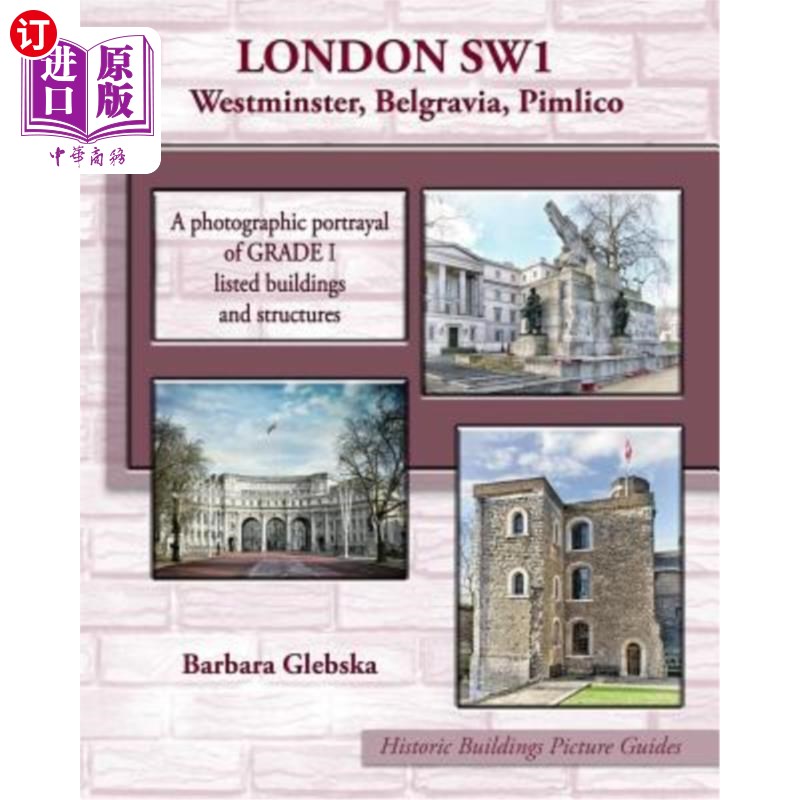 海外直订LONDON SW1 Westminster, Belgravia, Pimlico: A photographic portrayal of Grade 1伦敦SW1威斯敏斯特、贝尔格