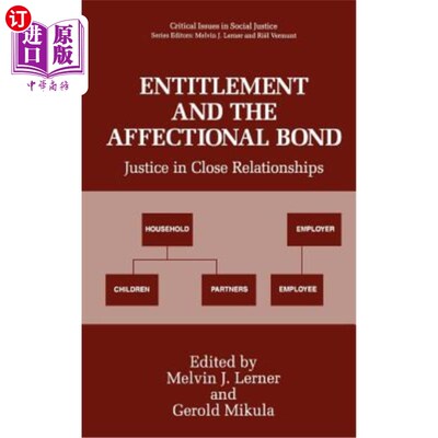 海外直订Entitlement and the Affectional Bond: Justice in Close Relationships 权利与情感纽带:亲密关系中的正义