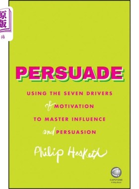 海外直订Persuade - Using the Seven Drivers of Motivation... 说服-使用动机的七个驱动因素来掌握影响和说服