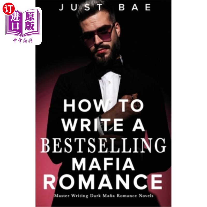 海外直订How to Write A Bestselling Mafia Romance: Master Writing Dark Mafia Romance Nove 如何写一本畅销的黑手党浪漫