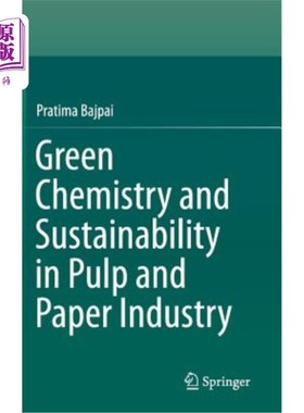 海外直订Green Chemistry and Sustainability in Pulp and Paper Industry 绿色化学与制浆造纸工业的可持续发展