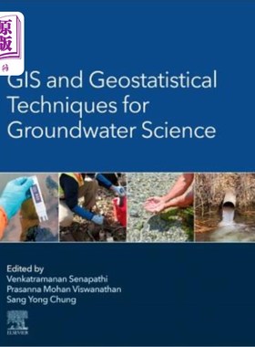 海外直订GIS and Geostatistical Techniques for Groundwater Science 地下水科学中的地理信息系统和地质统计学技术