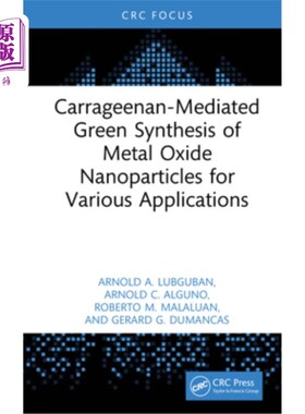 海外直订Carrageenan-Mediated Green Synthesis of Metal Oxide Nanoparticles for Various Ap 卡拉胶介导的绿色合成金属氧