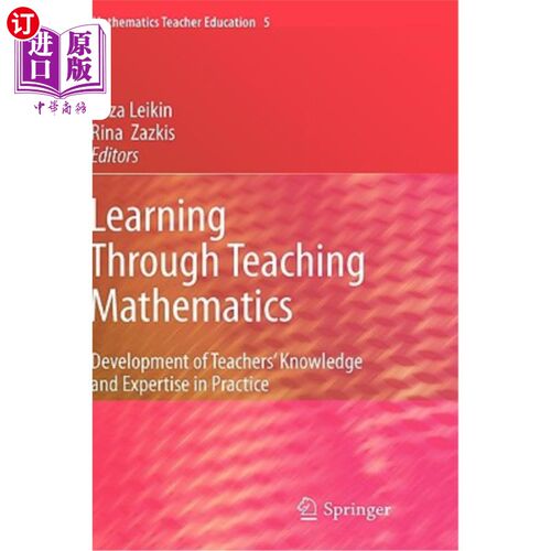 海外直订Learning Through Teaching Mathematics: Development of Teachers' Knowledge and Ex 数学教学中的学习：教师实践