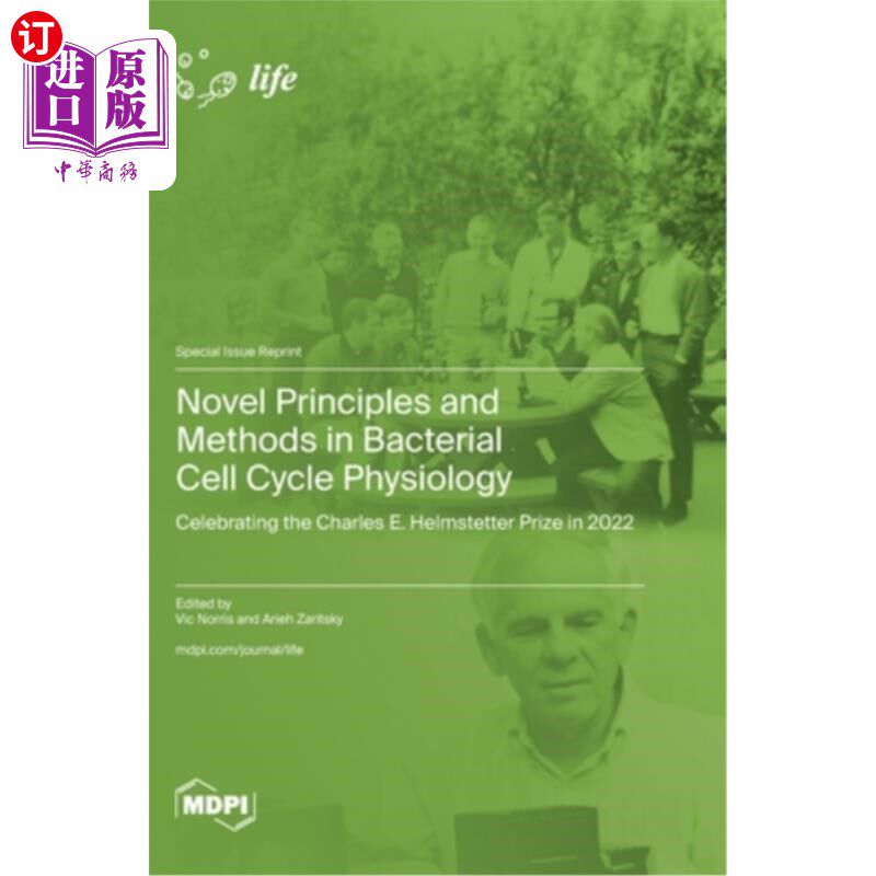 海外直订Novel Principles and Methods in Bacterial Cell Cycle Physiology: Celebrating the 细菌细胞周期生理学的新原理