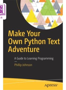 海外直订Make Your Own Python Text Adventure: A Guide to Learning Programming 制作自己的Python文本冒险：学习编程指南