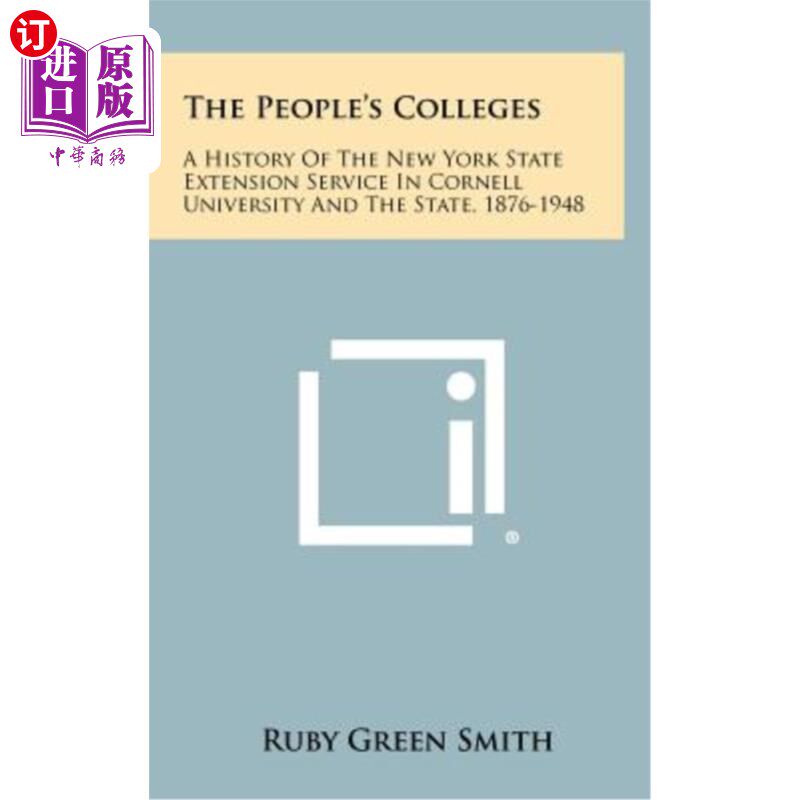海外直订The People's Colleges: A History of the New York State Extension Service in Corn 人民学院：康奈尔大学和纽约