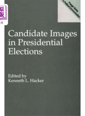 海外直订Candidate Images in Presidential Elections 总统选举中的候选人形象