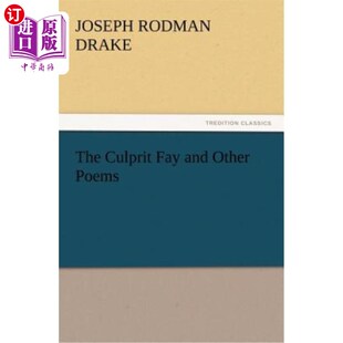海外直订The Culprit Fay and Other Poems 罪魁祸首费伊和其他诗歌