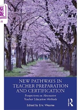海外直订New Pathways in Teacher Preparation and Certific... 教师准备和认证的新途径