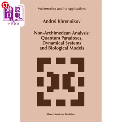 海外直订Non-Archimedean Analysis: Quantum Paradoxes, Dynamical Systems and Biological Mo 非阿基米德分析：量子悖论、